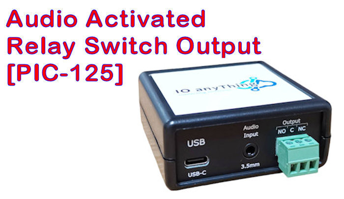 Audio Activated Relay Switch Output [PIC-125]